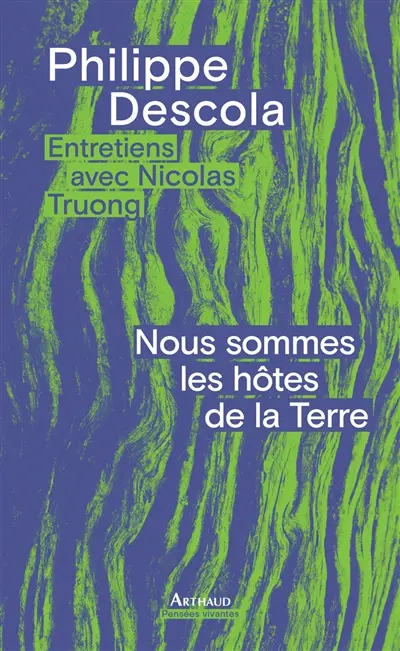 Nous sommes les hôtes de la Terre : entretiens avec Nicolas Truong