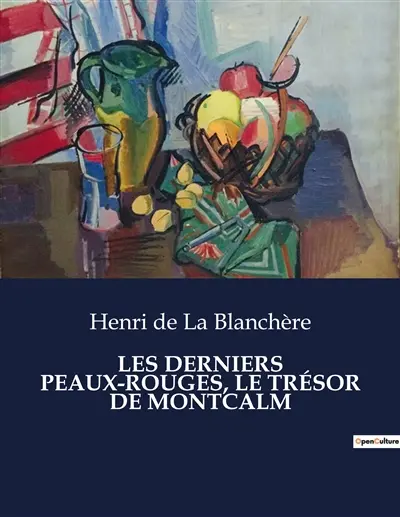 LES DERNIERS PEAUX-ROUGES, LE TRESOR DE MONTCALM