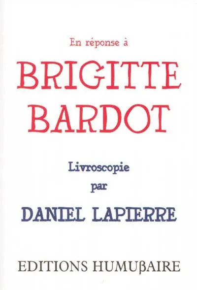 En réponse à Brigitte Bardot : Livroscopie