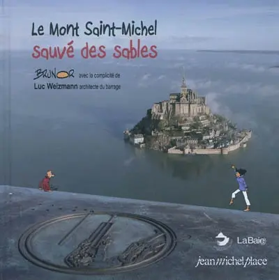 Le Mont Saint Michel sauvé des sables