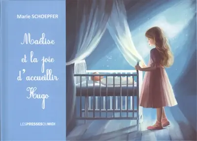 Maélise et la joie d'accueillir Hugo