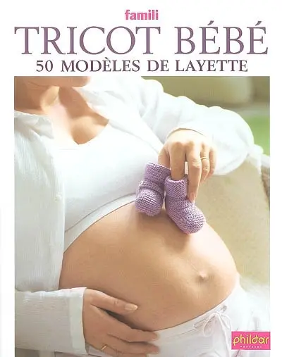 Tricot bébé : 50 modèles de layette