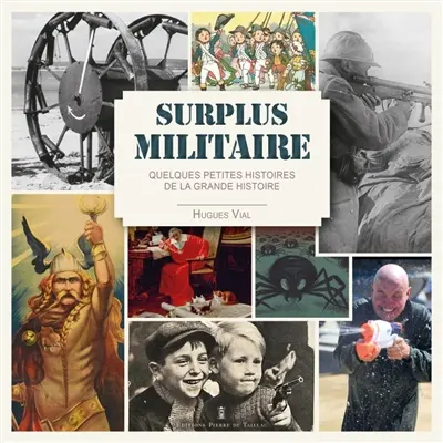 Surplus militaire : quelques petites histoires de la grande histoire