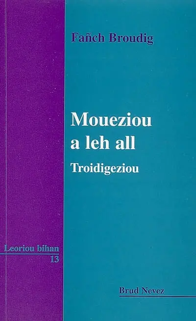 Moueziou a leh all : troidigeziou