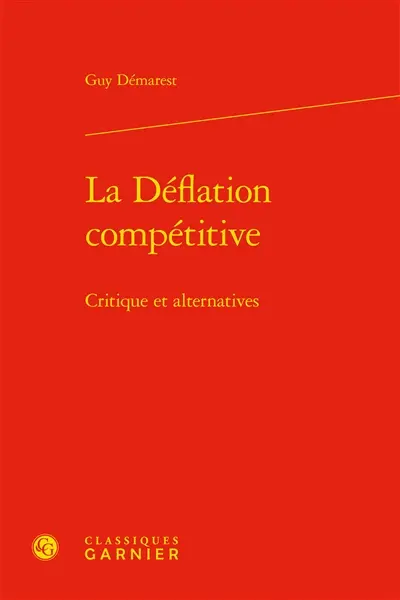 La déflation compétitive : critiques et alternatives