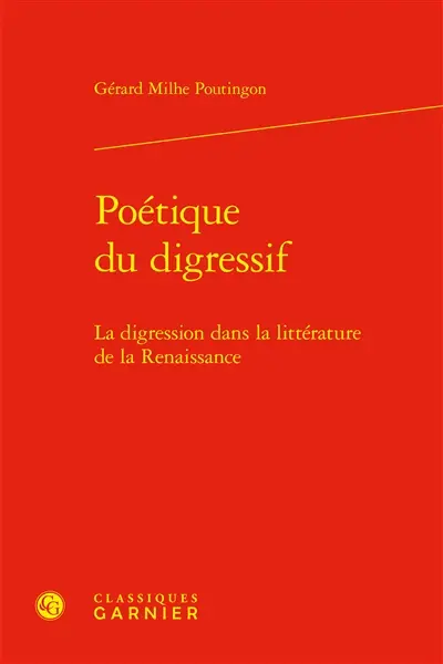 Poétique du digressif : la digression dans la littérature de la Renaissance