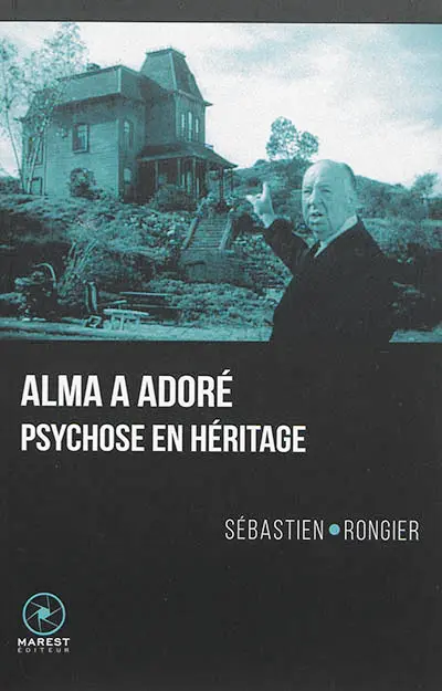 Alma a adoré : Psychose en héritage