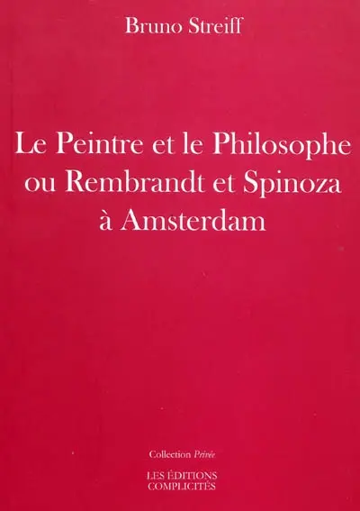 Le peintre et le philosophe ou Rembrandt et Spinoza à Amsterdam