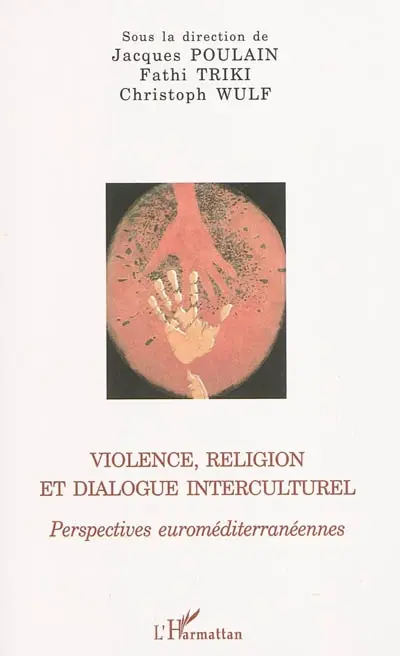 Violence, religion et dialogue interculturel : perspectives euroméditerranéennes