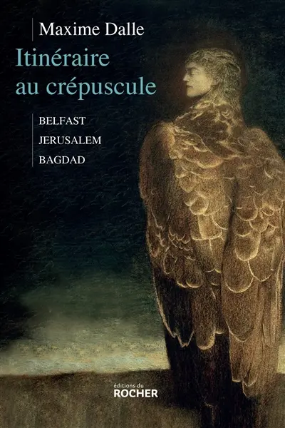 Itinéraire au crépuscule : Belfast-Jérusalem-Bagdad