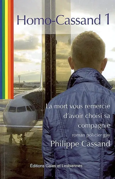 Homo-Cassand. Vol. 1. La mort vous remercie d'avoir choisi sa compagnie