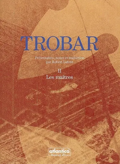 Trobar. Vol. 2. Les maîtres