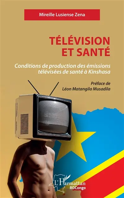 Télévision et santé : conditions de production des émissions télévisées de santé à Kinshasa