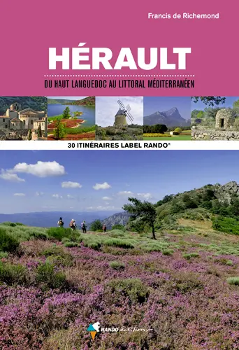Hérault : du haut Languedoc au littoral méditerranéen : 30 itinéraires label rando