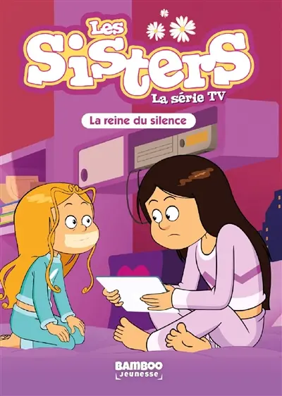 Les sisters : la série TV. Vol. 82. La reine du silence
