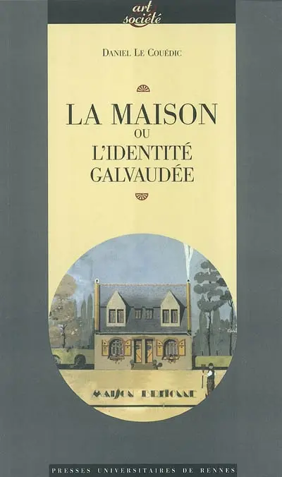 La maison ou L'identité galvaudée