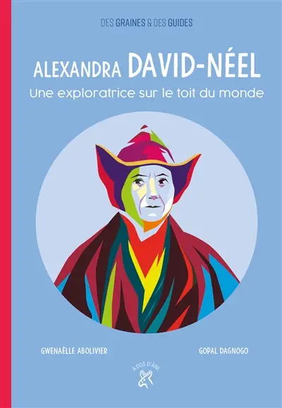 Alexandra David-Néel : une exploratrice sur le toit du monde