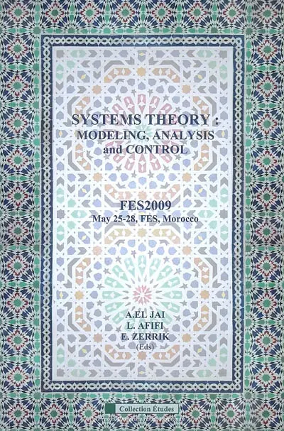 Systems theory : modeling, analysis and control : proceedings International Conference Fes 2009, May 25-28, 2009, Fes, Morocco