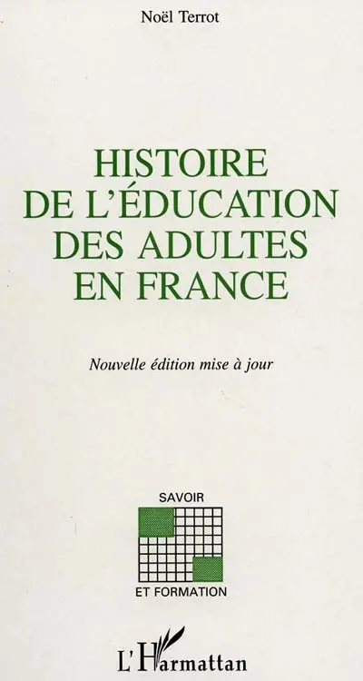 Histoire de l'éducation des adultes en France : la part de l'éducation des adultes dans la formation des travailleurs : 1789-1971