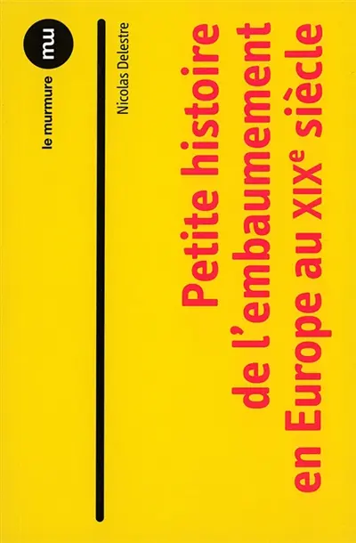 Petite histoire de l'embaumement en Europe au XIXe siècle