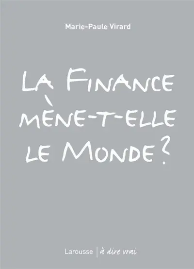 La finance mène-t-elle le monde ?