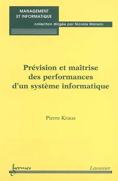 Prévision et maîtrise des performances d'un système informatique