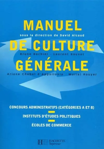 Manuel de culture générale : concours administratifs (catégories A et B), instituts d'études politiques, écoles de commerce
