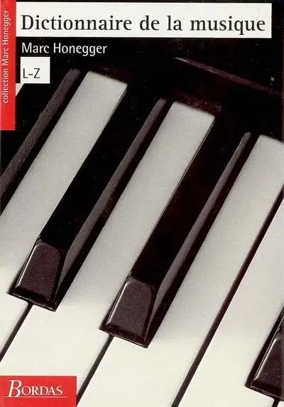 Dictionnaire de la musique. Vol. 2. Les hommes et leurs oeuvres : L-Z