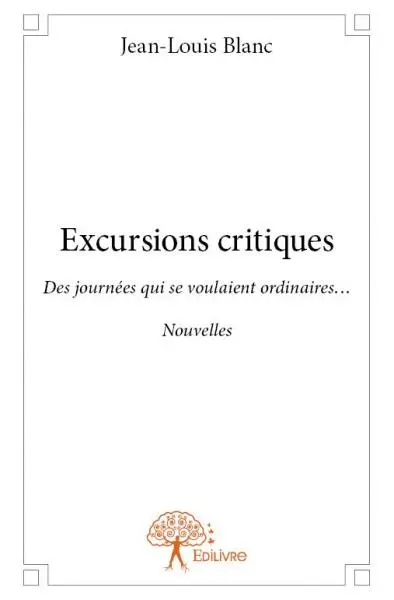 Excursions critiques : Des journées qui se voulaient ordinaires… Nouvelles