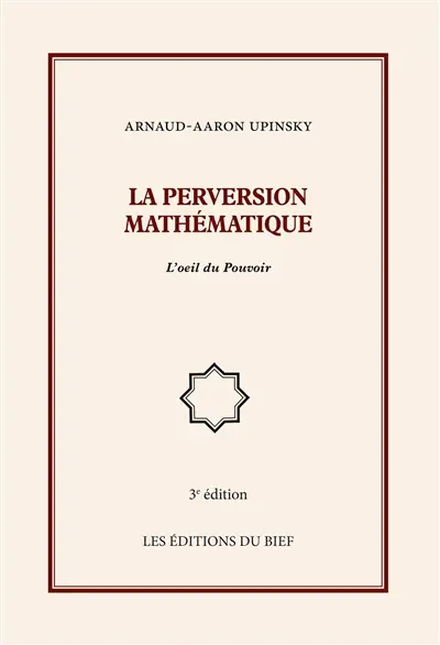 La perversion mathématique : L'oeil du Pouvoir