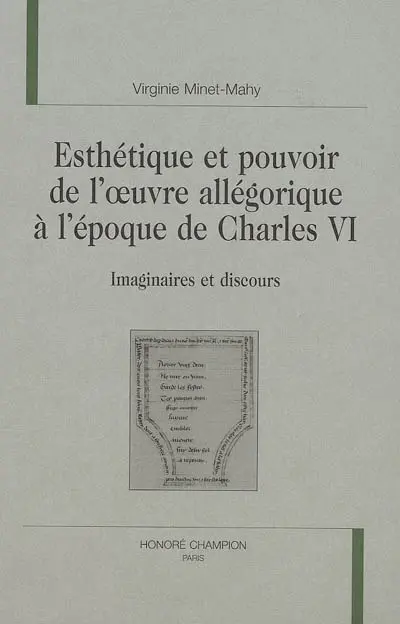 Esthétique et pouvoir de l'oeuvre allégorique à l'époque de Charles VI : imaginaires et discours