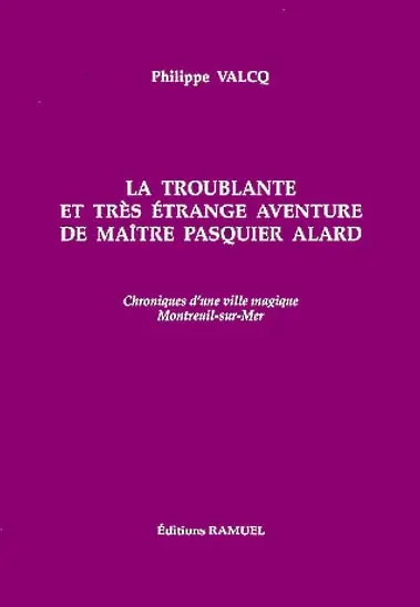 La troublante et très étrange aventure de maître Pasquier Alard : chroniques d'une ville magique, Montreuil-sur-Mer