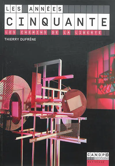 Les années cinquante : les chemins de la liberté