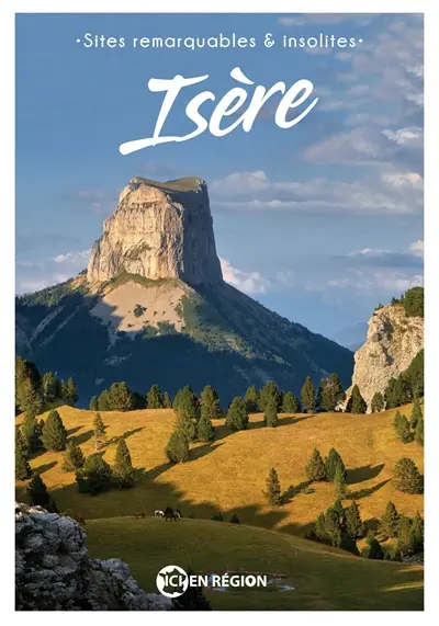 Isère : sites remarquables & insolites