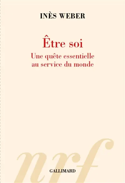 Etre soi : une quête essentielle au service du monde