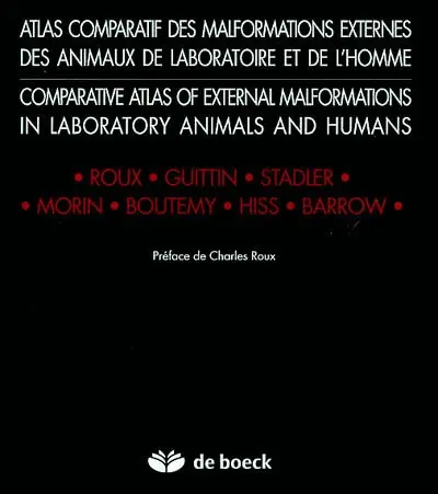 Atlas comparatif des malformations externes des animaux de laboratoire et de l'homme. Comparative atlas of external malformations in laboratory animals and humans