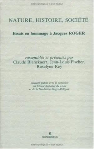 Nature, histoire, société : essais en hommage à Jacques Roger