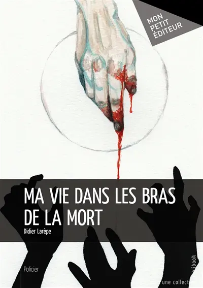 Ma vie dans les bras de la mort