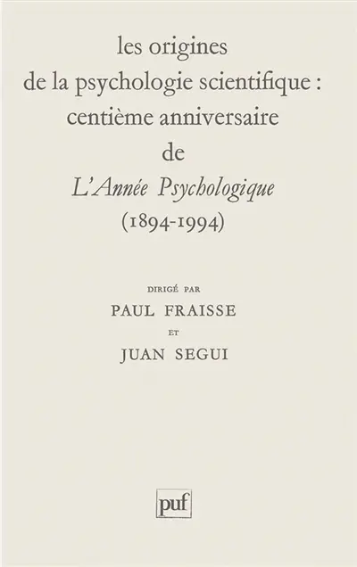 Les Origines de la psychologie scientifique : centenaire de L'Année psychologique