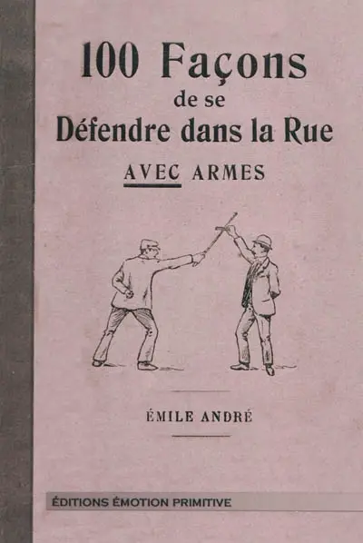 100 façons de se défendre dans la rue avec armes