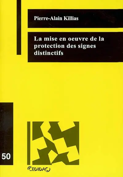 La mise en oeuvre de la protection des signes distinctifs