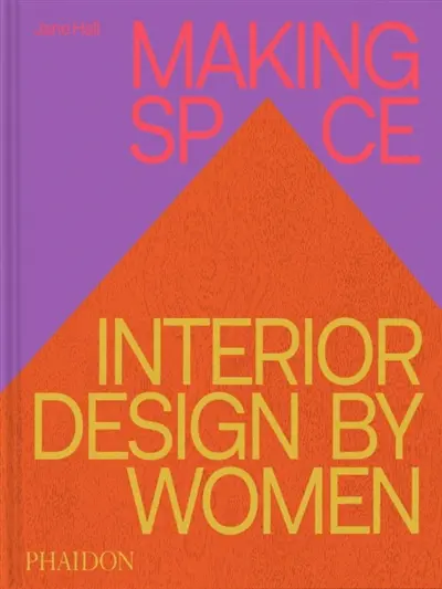 Making space : interior design by women