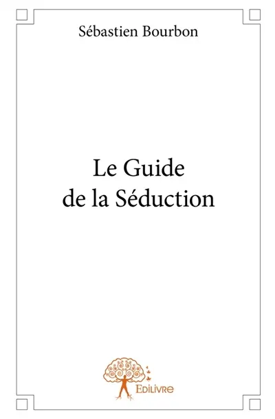 Le Guide de la Séduction !