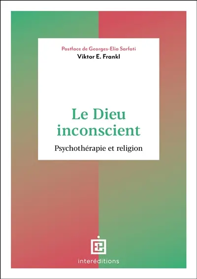 Le Dieu inconscient : psychothérapie et religion