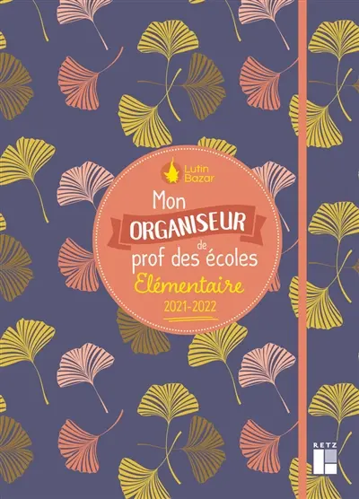Mon organiseur de prof des écoles, élémentaire : 2021-2022