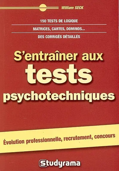 S'entraîner aux tests psychotechniques : évolution professionnelle, recrutement, concours