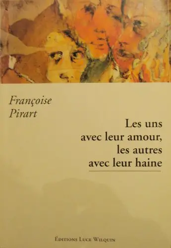 Les uns avec leur amour, les autres avec leur haine