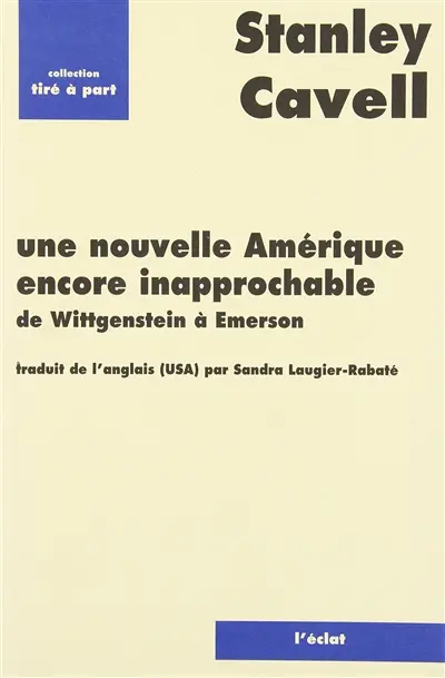 Une Nouvelle Amérique encore inapprochable : de Wittgenstein à Emerson