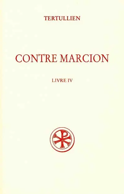 Contre Marcion. Vol. 4