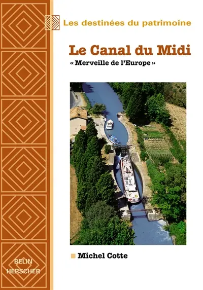 Le canal du Midi : merveille de l'Europe